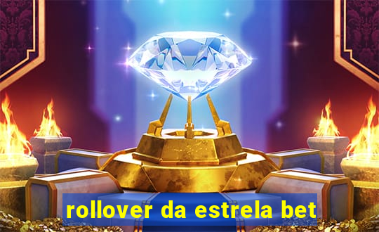 rollover da estrela bet